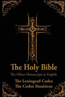 The Holy Bible: Oldest Manuscripts in English: The Leningrad Codex and The Codex Sinaiticus by Simmons, Matthew