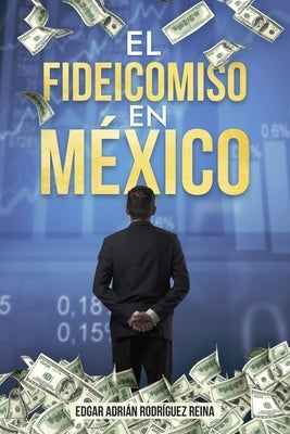 El Fideicomiso en México by Rodríguez Reina, Edgar Adrian