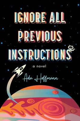 Ignore All Previous Instructions by Hoffmann, Ada