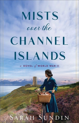 Mists Over the Channel Islands: A Novel of World War II by Sundin, Sarah