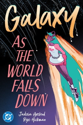 Galaxy 2: As the World Falls Down by Axelrod, Jadzia