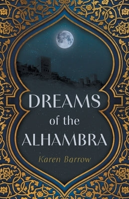 Dreams of the Alhambra by Barrow, Karen