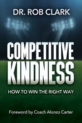 Competitive Kindness by Clark, Rob