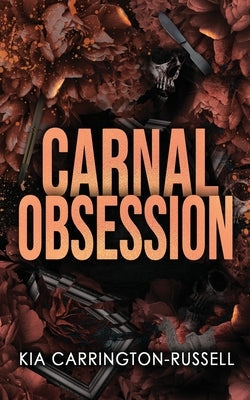 Carnal Obsession: A Dark Mafia, One-Night-Stand-to-Roommates Obsession by Carrington-Russell, Kia