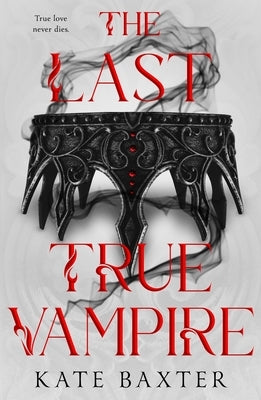 The Last True Vampire by Baxter, Kate