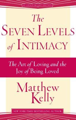 The Seven Levels of Intimacy: The Art of Loving and the Joy of Being Loved Paperback Blue Sparrow
