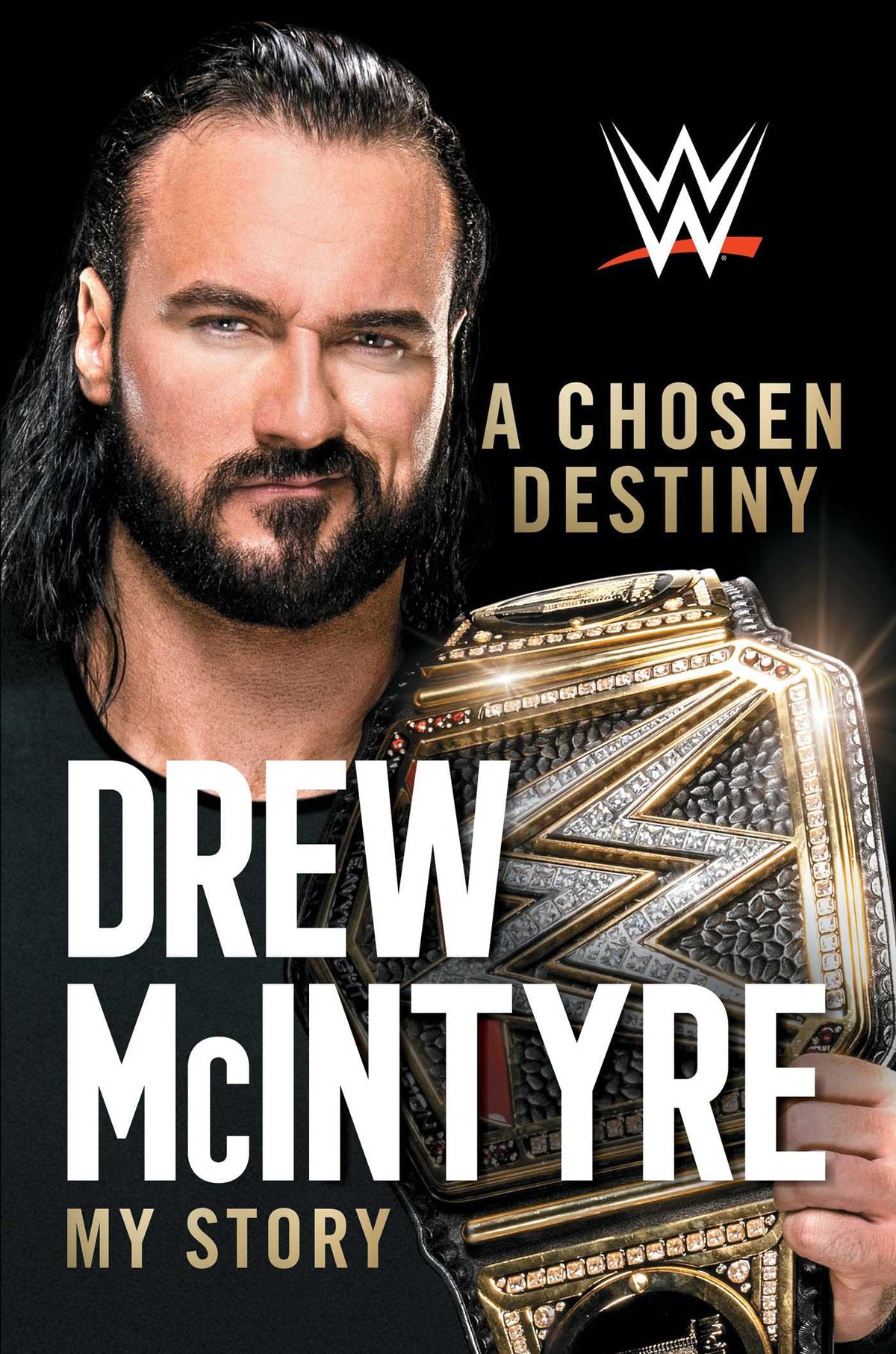 A Chosen Destiny: My Story Biographies Drew McIntyre