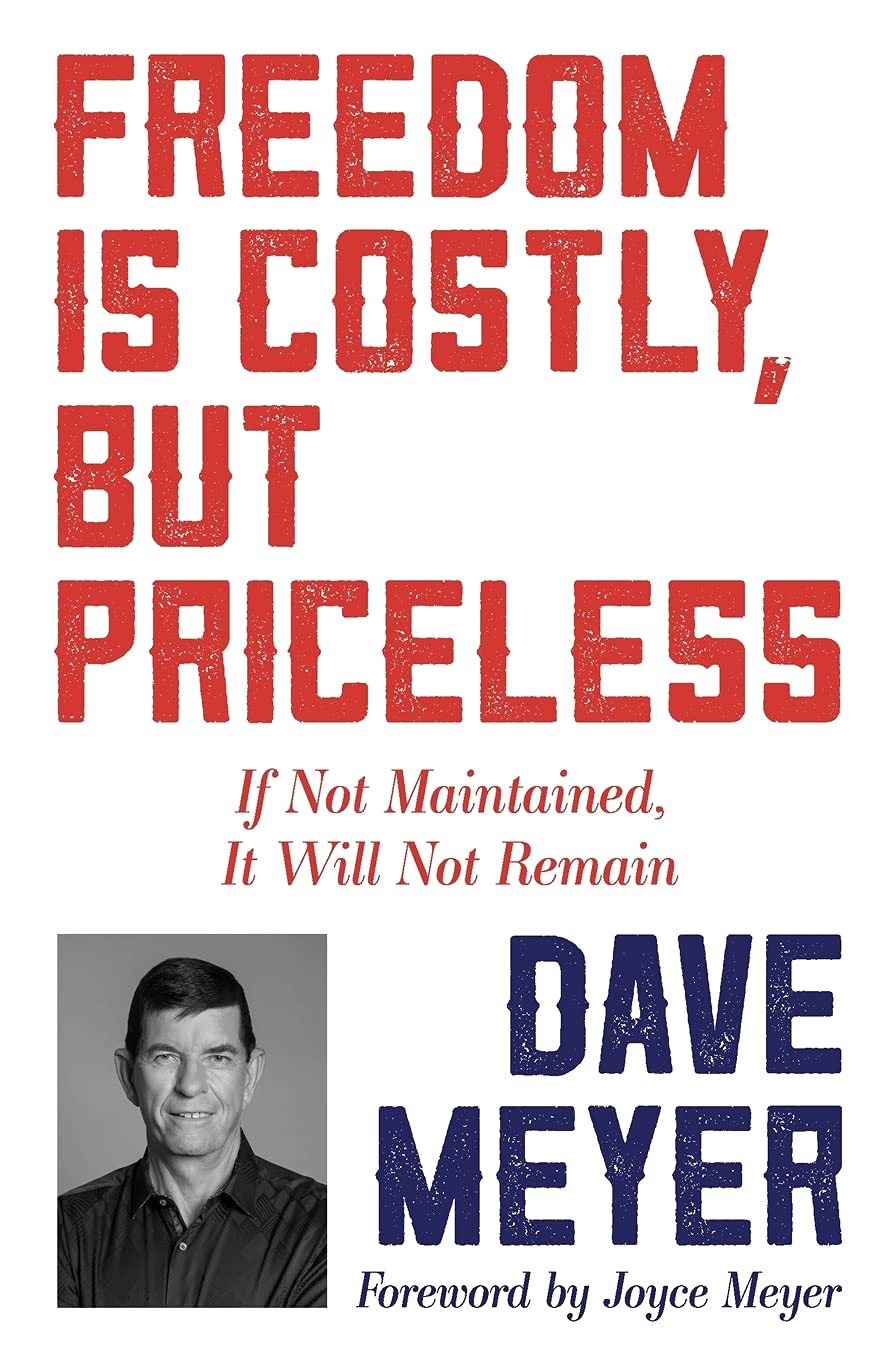Freedom Is Costly, But Priceless: If Not Maintained, It Will Not Remain Paperback Whitaker House