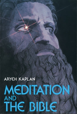 Meditation and the Bible by Kaplan, Aryeh