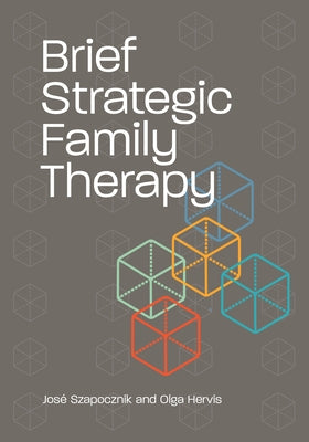 Brief Strategic Family Therapy Paperback American Psychological Association (APA)