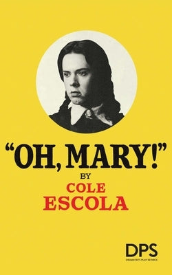 Oh, Mary! by Escola, Cole