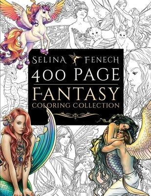 400 Page Fantasy Coloring Collection by Fenech, Selina