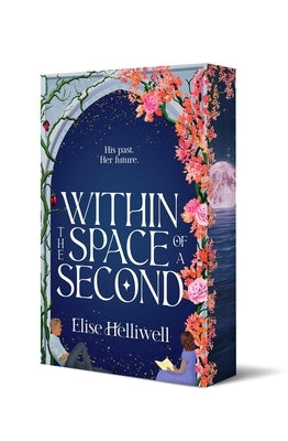 Within the Space of a Second by Helliwell, Elise