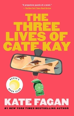 The Three Lives of Cate Kay: Reese's Book Club: A Novel by Fagan, Kate