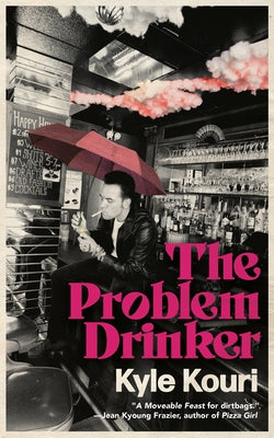 The Problem Drinker by Kouri, Kyle