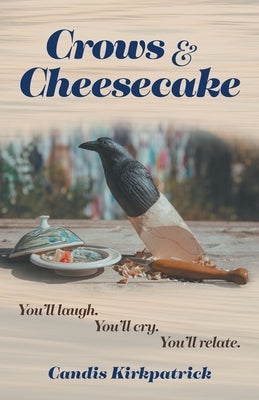 Crows & Cheesecake by Kirkpatrick, Candis
