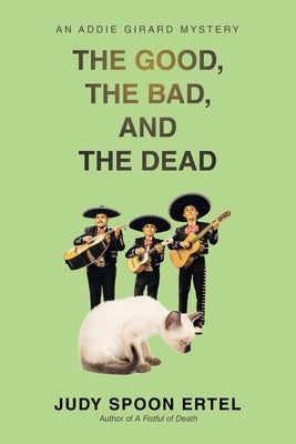 The Good, The Bad, And The Dead by Ertel, Judy Spoon