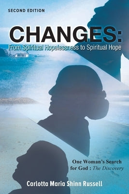 Changes: One Woman's Search For God: The Discovery by Russell, Carlotta Maria Shinn