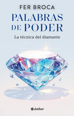 Palabras de Poder: La Técnica del Diamante / Words of Power: The Diamond Technique by Broca, Fer