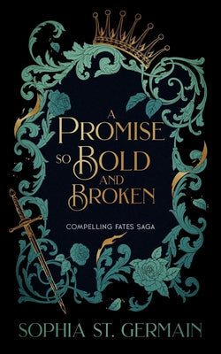 A Promise So Bold and Broken by St Germain, Sophia