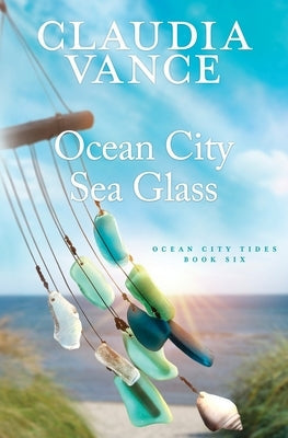 Ocean City Sea Glass (Ocean City Tides Book 6) by Vance, Claudia