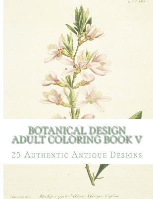 Botanical Design Adult Coloring Book V Paperback Createspace Independent Publishing Platform