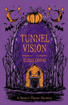 Tunnel Vision: A Stone's Throw Mystery by Corvo, Eloise