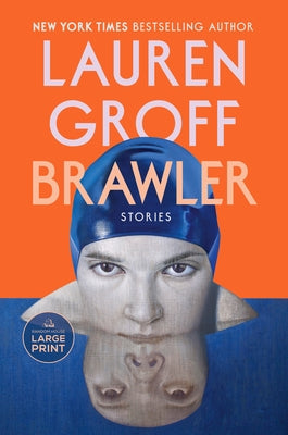 Brawler: Stories by Groff, Lauren