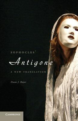 Sophocles' Antigone: A New Translation Paperback Cambridge University Press