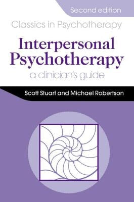 Interpersonal Psychotherapy 2e a Clinician's Guide Paperback CRC Press