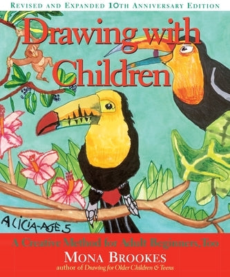 Drawing with Children: A Creative Method for Adult Beginners, Too Paperback Tarcher