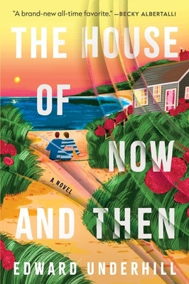 The House of Now and Then by Underhill, Edward