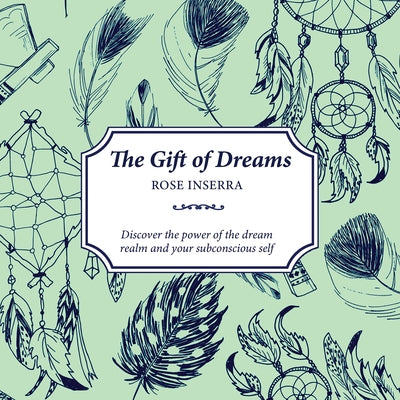 The Gift of Dreams: Discover the Power of the Dream Realm and Your Subconscious Self Paperback Rockpool Publishing