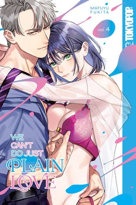 We Can't Do Just Plain Love, Volume 4: She's Got a Fetish, Her Boss Has Low Self-Esteem by Fukita, Mafuyu