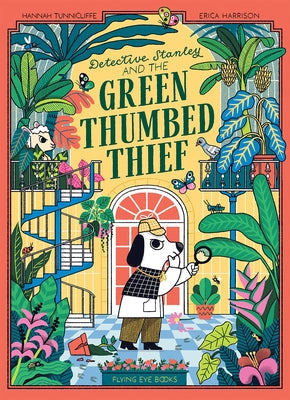 Detective Stanley and the Green Thumbed Thief by Tunniclife, Hannah
