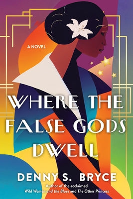 Where the False Gods Dwell by Bryce, Denny S.