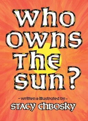 Who Owns the Sun? by Chbosky, Stacy