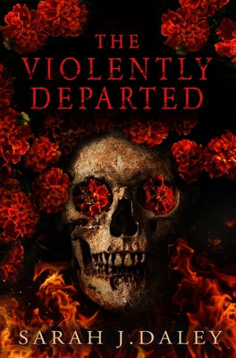 The Violently Departed by Daley, Sarah J.