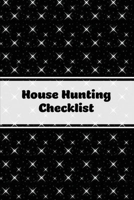 House Hunting Checklist: New Home Buying, Keep Track Of Important Property Details, Features & Notes, Real Estate Homes Buyers, Notebook, Prope Paperback Amy Newton