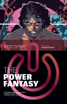 The Power Fantasy Volume 3: The End of History by Gillen, Kieron
