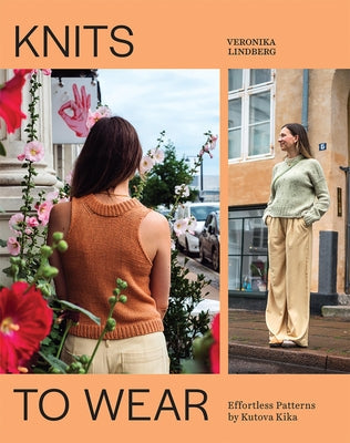 Knits to Wear: Effortless Patterns by Kutova Kika by Lindberg, Veronika