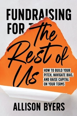 Fundraising for The Rest of Us by Byers, Allison