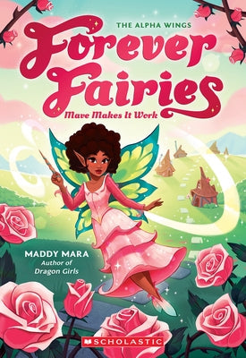 Mave Makes It Work (Forever Fairies #8) by Mara, Maddy