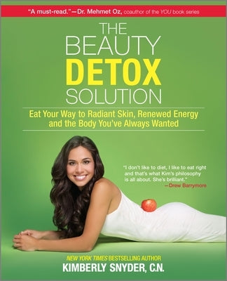 The Beauty Detox Solution: Eat Your Way to Radiant Skin, Renewed Energy and the Body You've Always Wanted Paperback Harlequin Nonfiction