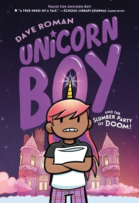 Unicorn Boy and the Slumber Party of Doom! by Roman, Dave