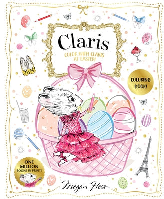 Color with Claris at Easter!: A Claris: The Chicest Mouse in Paris Activity Book by Hess, Megan