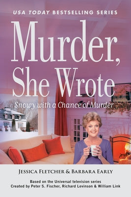 Murder, She Wrote: Snowy with a Chance of Murder by Fletcher, Jessica