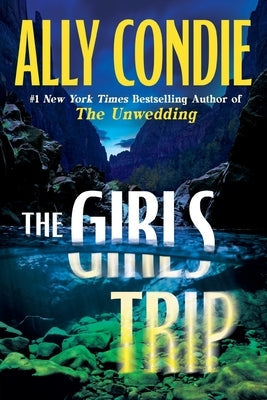 The Girls Trip by Condie, Ally