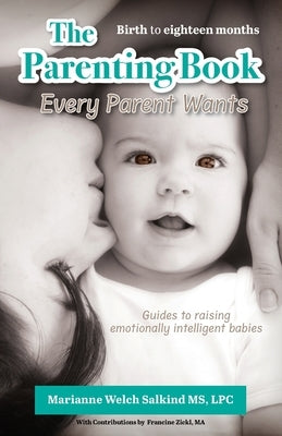 The Parenting Book Every Parent Wants by Salkind, Marianne Welch