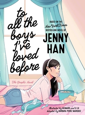 To All the Boys I've Loved Before the Graphic Novel by Han, Jenny